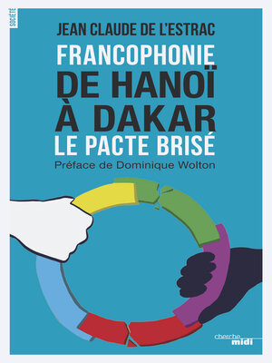 cover image of Francophonie--De Hanoï à Dakar